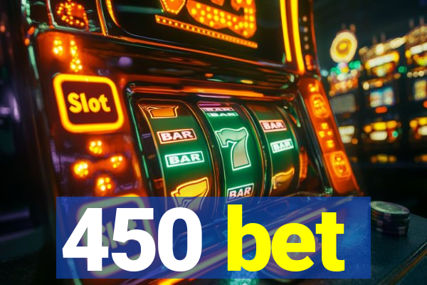 450 bet